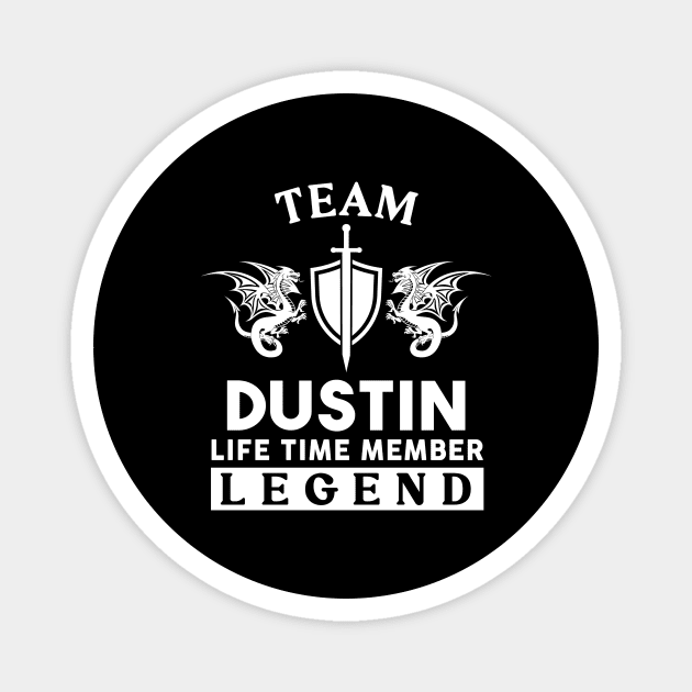 Dustin Name T Shirt - Dustin Life Time Member Legend Gift Item Tee Magnet by unendurableslemp118